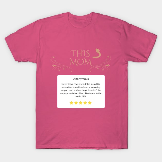 Mother's Day 5 Star review T-Shirt by Morning Calm